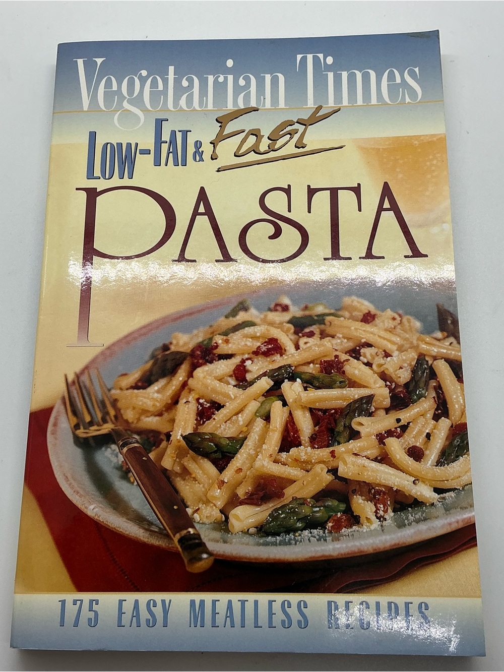 Vintage Vegetarian Times Low Fat & Fast Pasta 175 Easy Meatless Recipes Cookbook